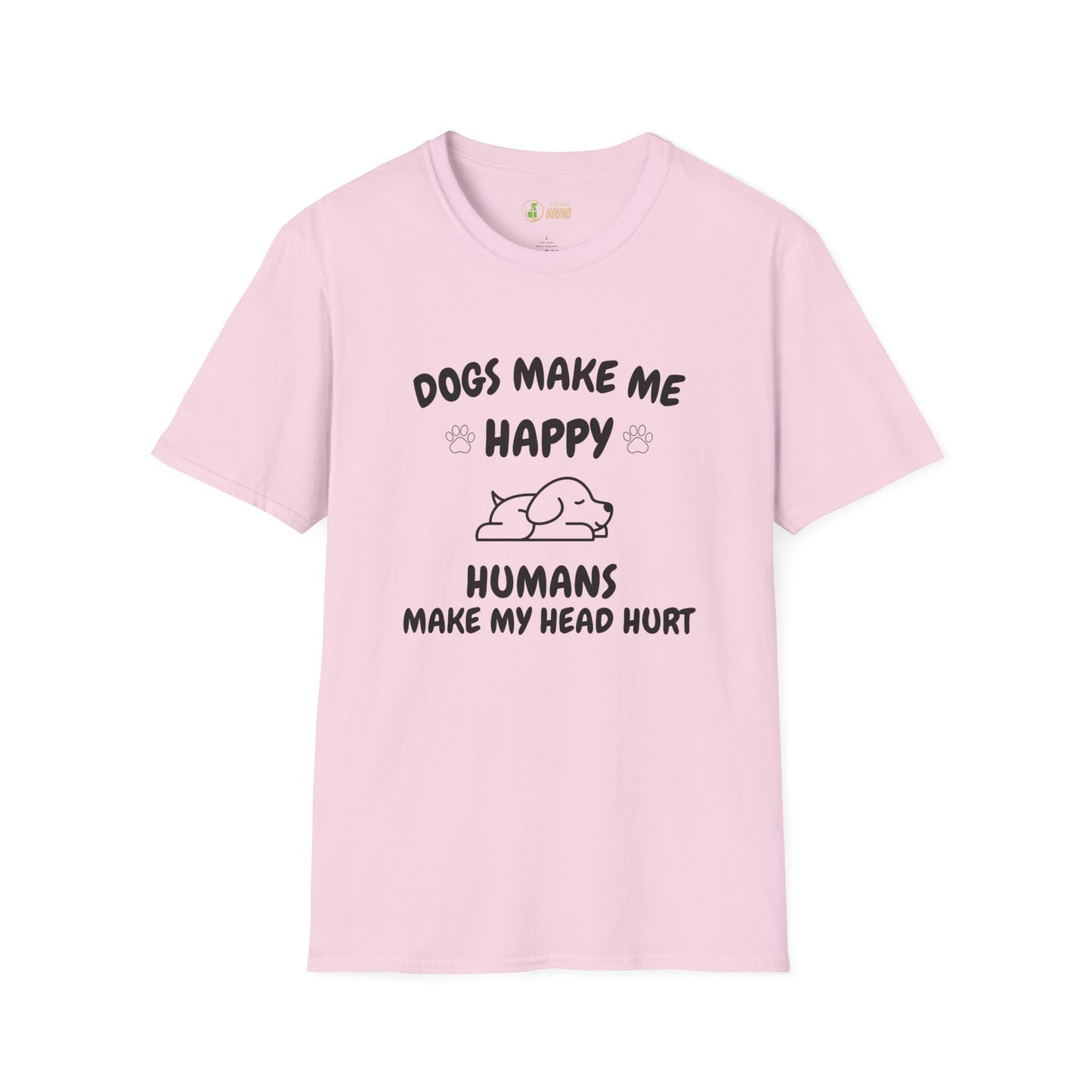 Funny Dog Lover T-Shirt - "Dogs Make Me Happy, Humans Make My Head Hurt"