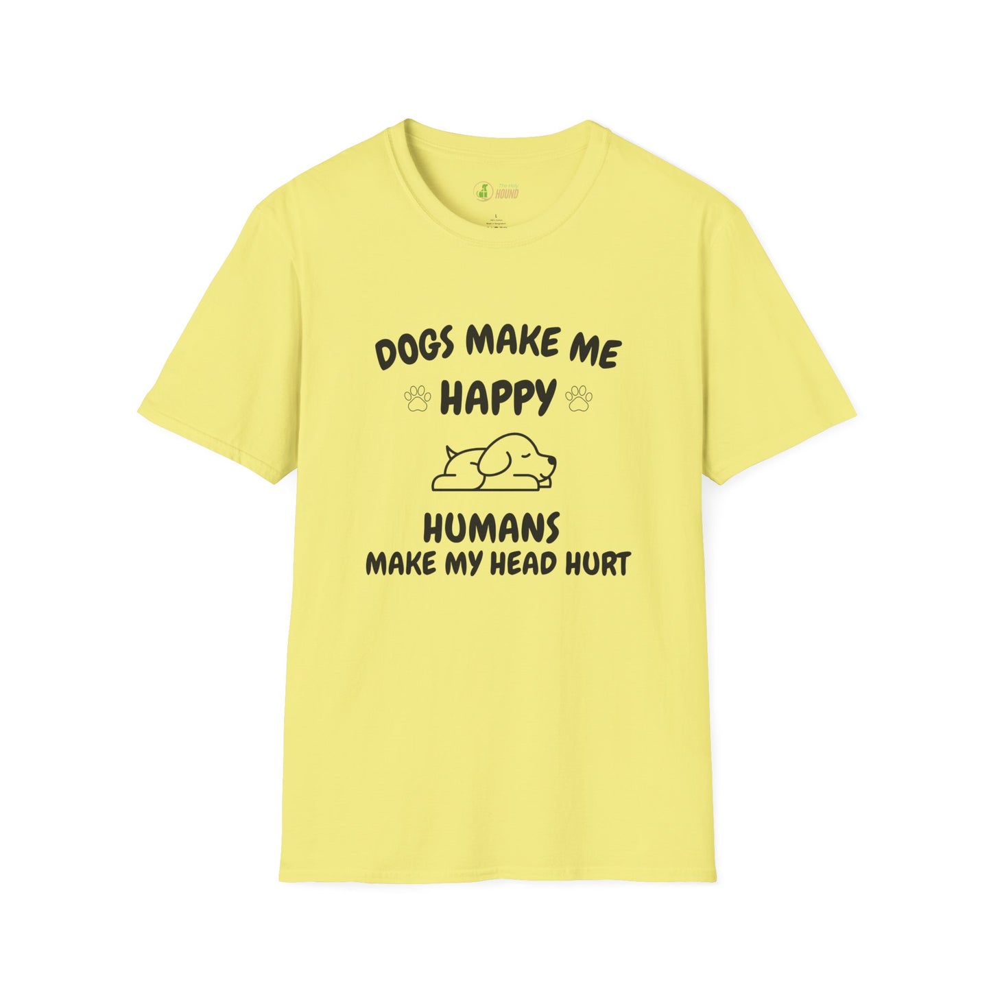 Funny Dog Lover T-Shirt - "Dogs Make Me Happy, Humans Make My Head Hurt"