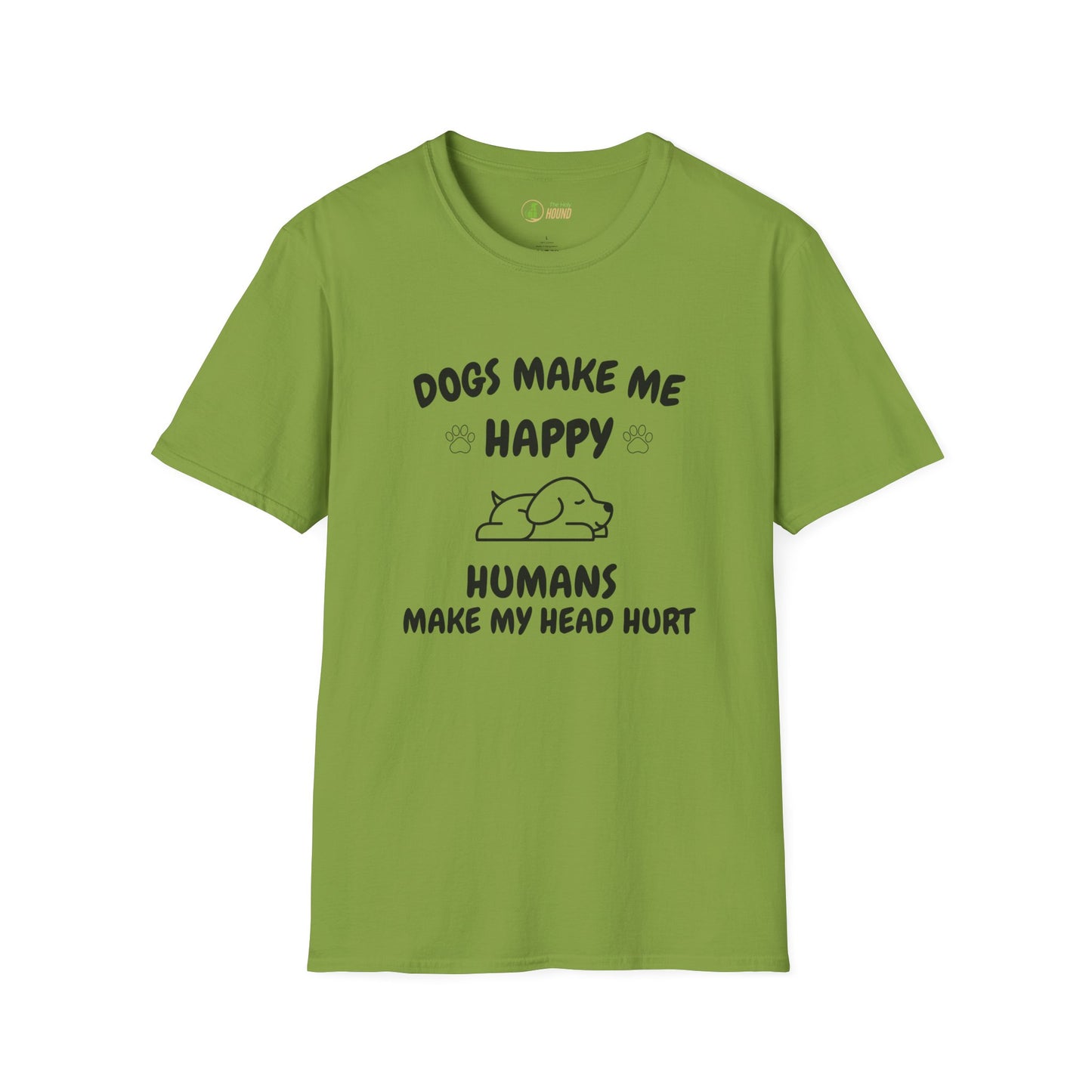 Funny Dog Lover T-Shirt - "Dogs Make Me Happy, Humans Make My Head Hurt"