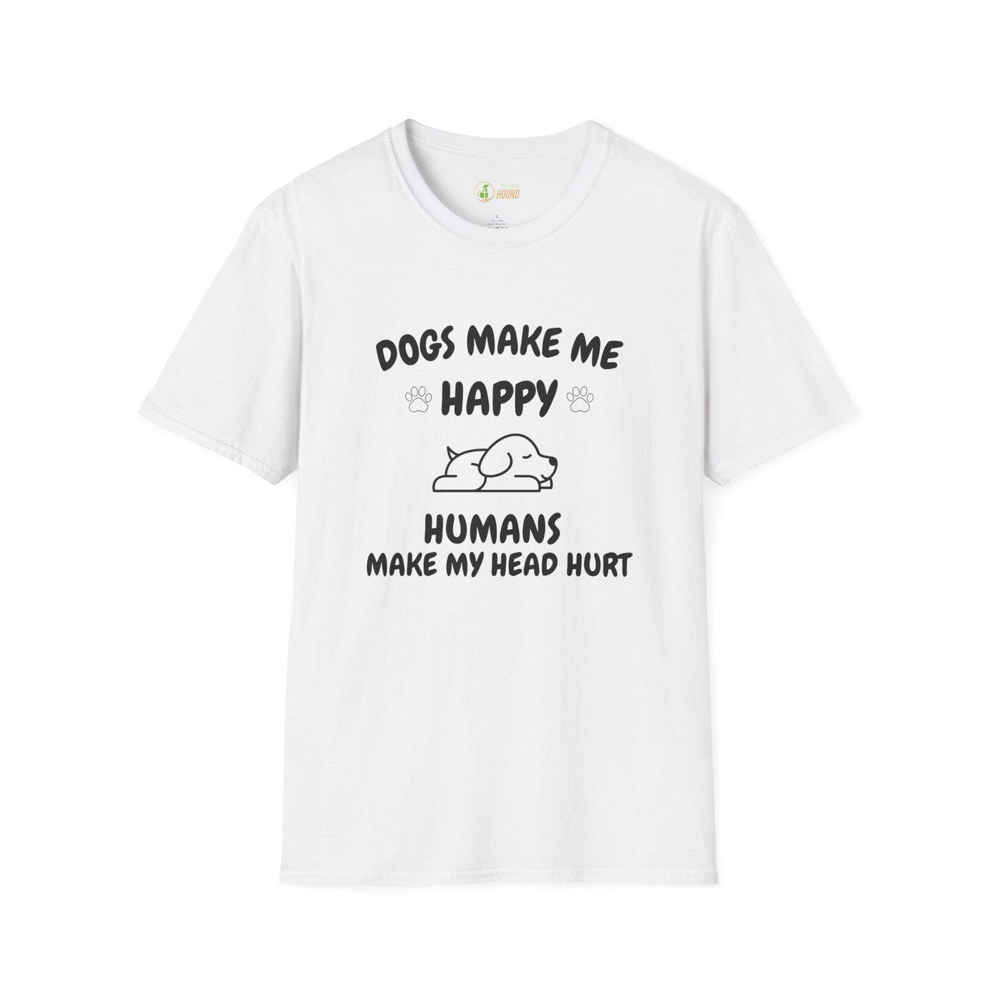 Funny Dog Lover T-Shirt - "Dogs Make Me Happy, Humans Make My Head Hurt"